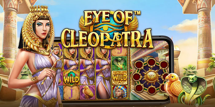 Bocoran Meraih Kemenangan di Slot Eye of Cleopatra