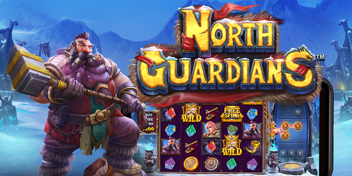 Panduan Meraih Kemenangan di Slot North Guardians
