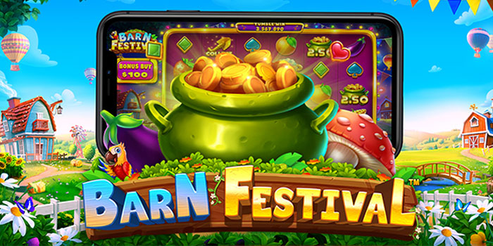 Strategi Cerdas Mendapatkan Jackpot Di Slot Barn Festival