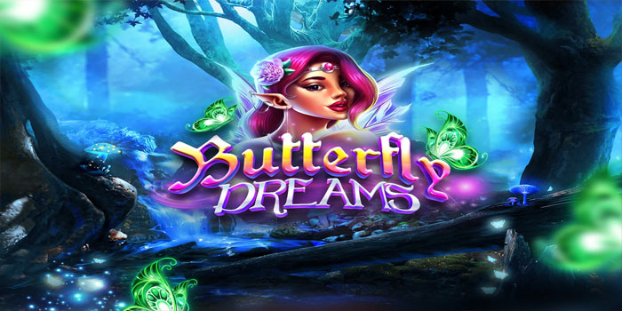 Tips Cerdas Tingkatkan Peluang Jackpot di Slot Butterfly Dream