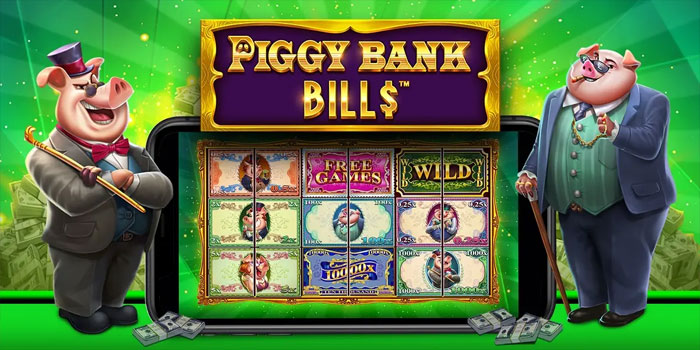 Trik Ampuh Menang Bermain Slot Piggy Bank Bills